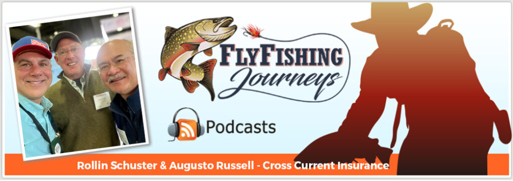 Rollin Schuster and Augusto Russell on the Fly Fishing Journey's podcast